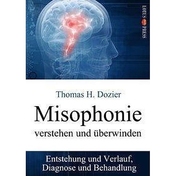 Misophonie verstehen und überwinden, Thomas H. Dozier