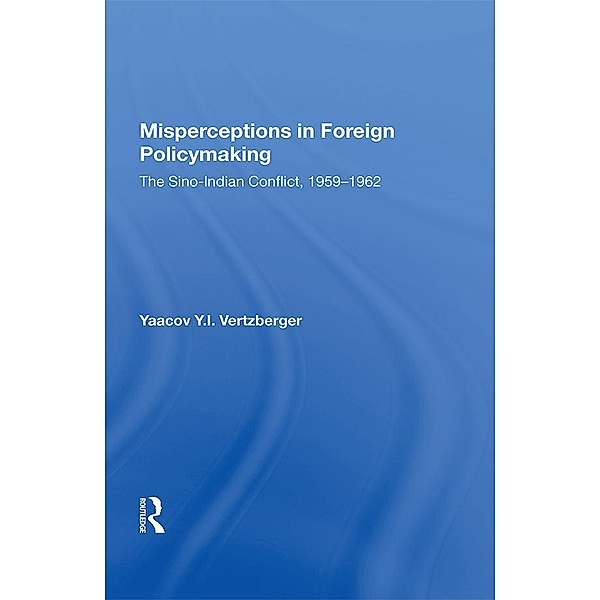 Misperceptions in Foreign Policymaking, Yaacov Y. I. Vertzberger