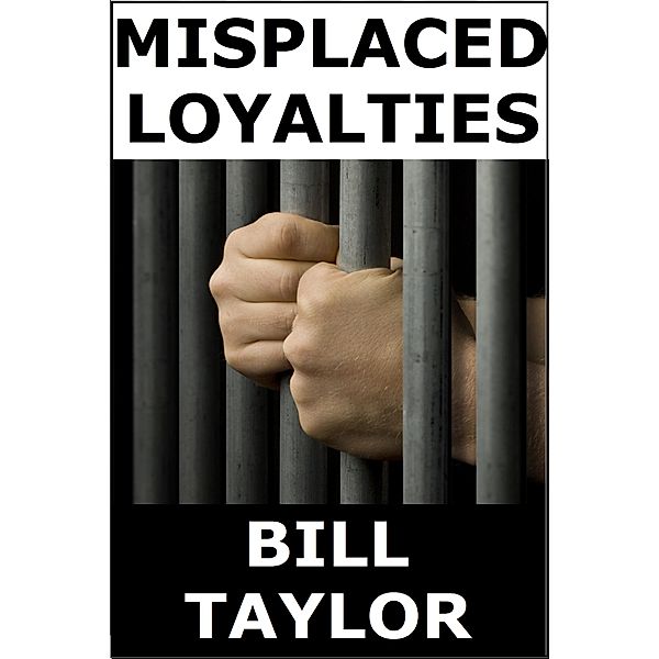 Misplaced Loyalties, Bill Taylor