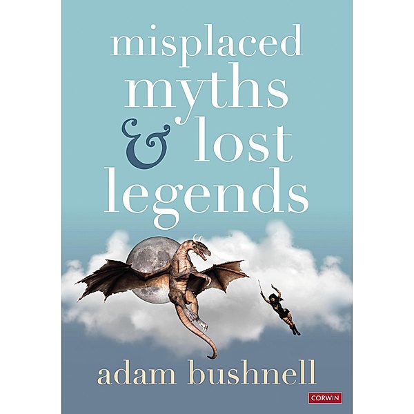 Misplaced Myths and Lost Legends, Adam Bushnell