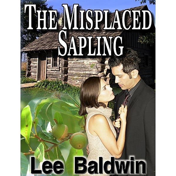 Misplaced Sapling / Publishing by Rebecca J. Vickery, Lee Baldwin