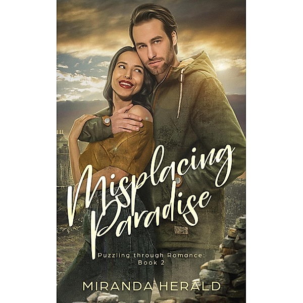 Misplacing Paradise (Puzzling through Romance, #2) / Puzzling through Romance, Miranda Herald