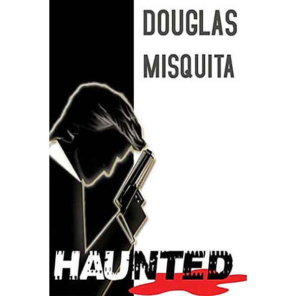 Misquita, D: HAUNTED, Douglas Misquita