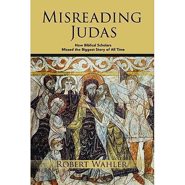 Misreading Judas, Robert Wahler