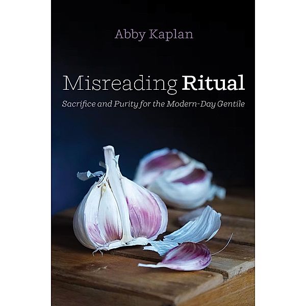 Misreading Ritual, Abby Kaplan