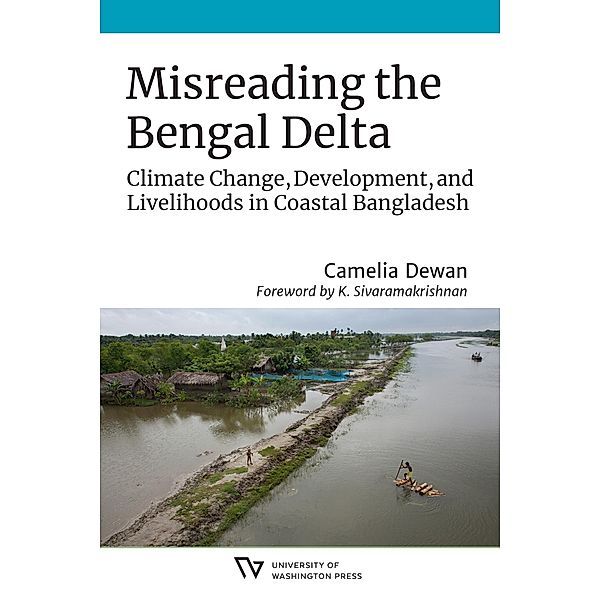 Misreading the Bengal Delta / Culture, Place, and Nature, Camelia Dewan