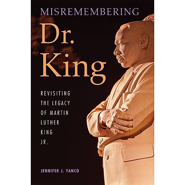 Misremembering Dr. King, Jennifer J. Yanco