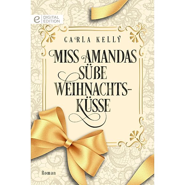 Miss Amandas süße Weihnachtsküsse, Carla Kelly