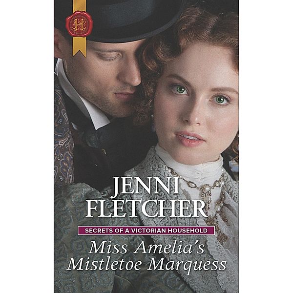 Miss Amelia's Mistletoe Marquess / Secrets of a Victorian Household, Jenni Fletcher