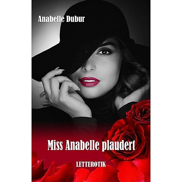 Miss Anabelle plaudert, Anabelle Dubur