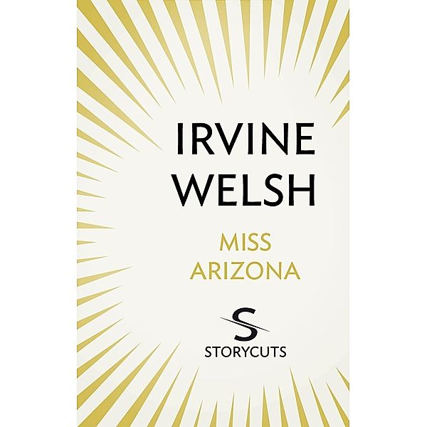 Miss Arizona (Storycuts), Irvine Welsh