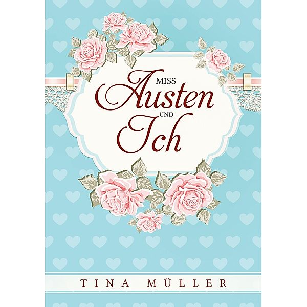 Miss Austen und ich, Tina Müller