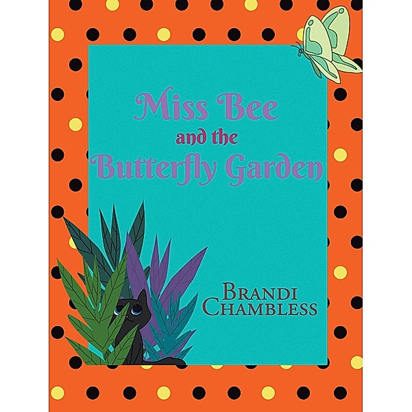 Miss Bee and the Butterfly Garden, Brandi Chambless