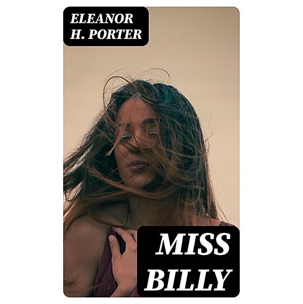 Miss Billy, Eleanor H. Porter