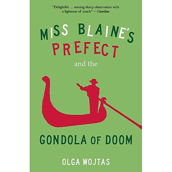 Miss Blaine's Prefect and the Gondola of Doom, Wojtas Olga