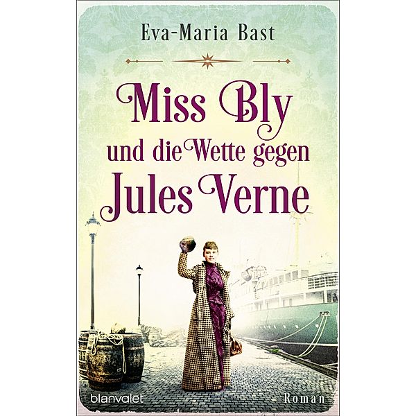 Miss Bly und die Wette gegen Jules Verne, Eva-Maria Bast