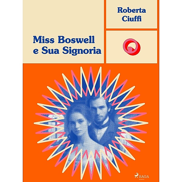 Miss Boswell e Sua Signoria / Ombre Rosa: Le grandi protagoniste del romance italiano Bd.5, Roberta Ciuffi