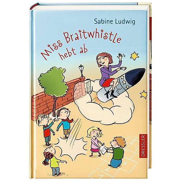 Miss Braitwhistle hebt ab / Miss Braitwhistle Bd.3, Sabine Ludwig