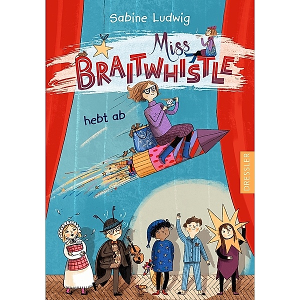 Miss Braitwhistle hebt ab / Miss Braitwhistle Bd.3, Sabine Ludwig