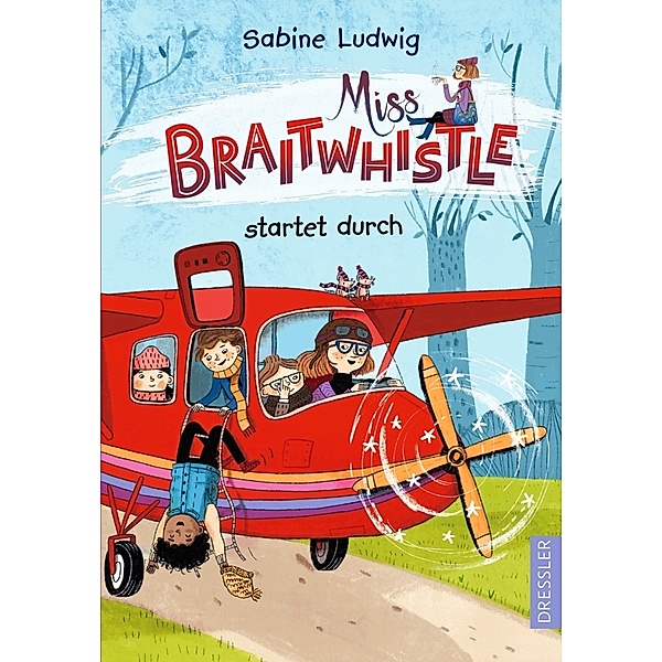 Miss Braitwhistle startet durch / Miss Braitwhistle Bd.6, Sabine Ludwig