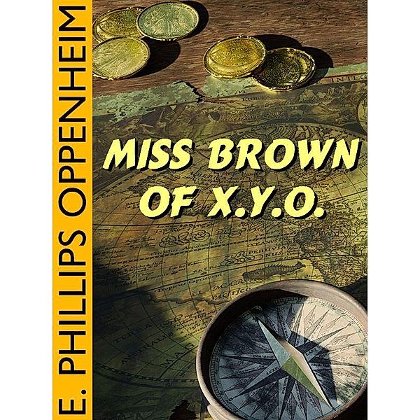 Miss Brown of X. Y. O. / Wildside Press, E. Phillips Oppenheim