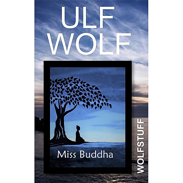 Miss Buddha, Ulf Wolf