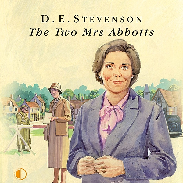 Miss Buncle - 3 - The Two Mrs Abbotts, D.E. Stevenson
