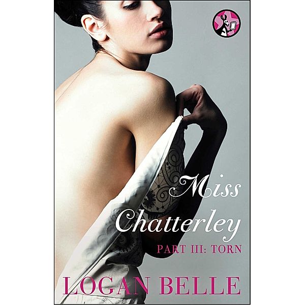 Miss Chatterley, Part III: Torn, Logan Belle