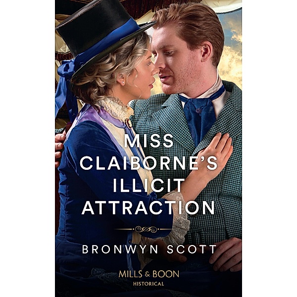 Miss Claiborne's Illicit Attraction (Daring Rogues, Book 1) (Mills & Boon Historical), Bronwyn Scott