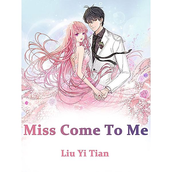 Miss, Come To Me / Funstory, Liu YiTian