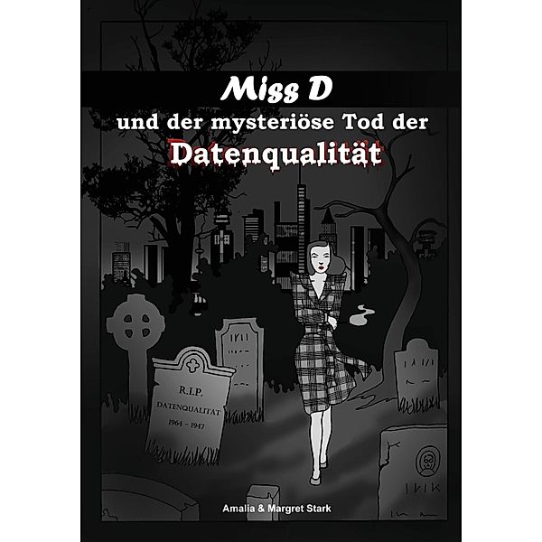 Miss D und der mysteriöse Tod der Datenqualität, Amalia Stark, Margret Stark