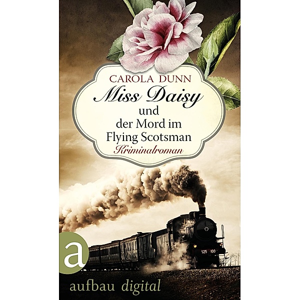 Miss Daisy und der Mord im Flying Scotsman / Miss Daisy Bd.4, Carola Dunn