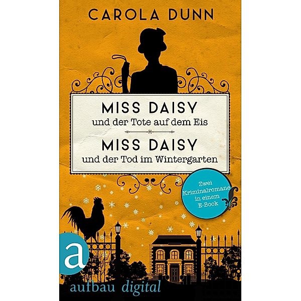 Miss Daisy und der Tote auf dem Eis & Miss Daisy und der Tod im Wintergarten, Carola Dunn