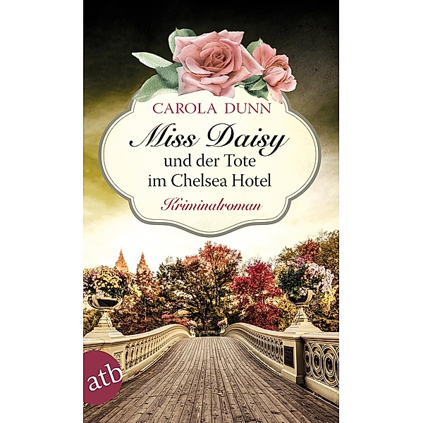 Miss Daisy und der Tote im Chelsea Hotel / Miss Daisy Bd.10, Carola Dunn