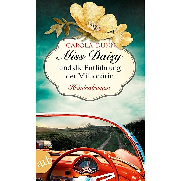 Miss Daisy und die Entführung der Millionärin / Miss Daisy Bd.5, Carola Dunn