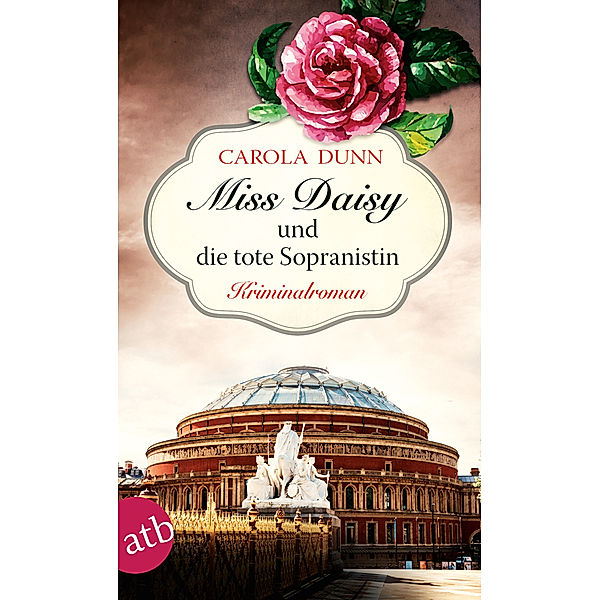 Miss Daisy und die tote Sopranistin / Miss Daisy Bd.3, Carola Dunn