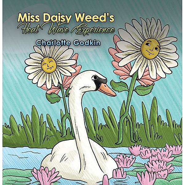 Miss Daisy Weed's Heat Wave Experience, Charlotte Godkin