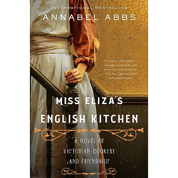 Miss Eliza's English Kitchen, Annabel Abbs
