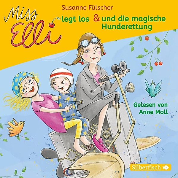 Miss Elli legt los / Miss Elli und die magische Hunderettung, Susanne Fülscher