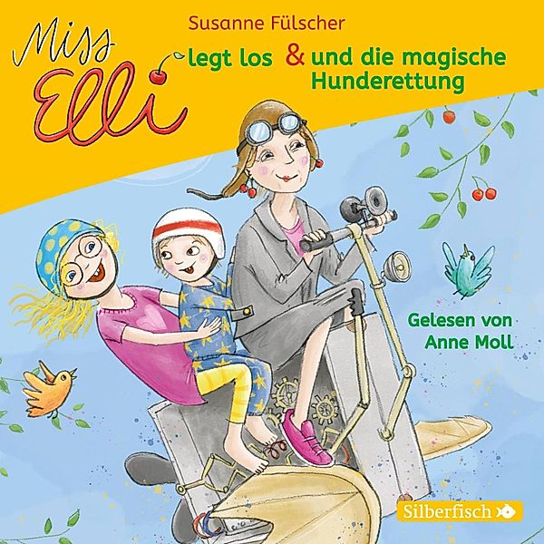 Miss Elli legt los / Miss Elli und die magische Hunderettung, Susanne Fülscher