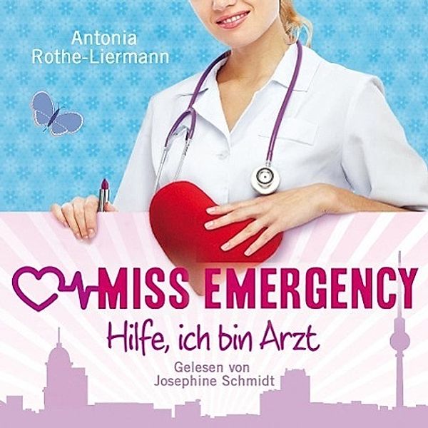 Miss Emergency - 1 - Hilfe, ich bin Arzt, Antonia Rothe-Liermann