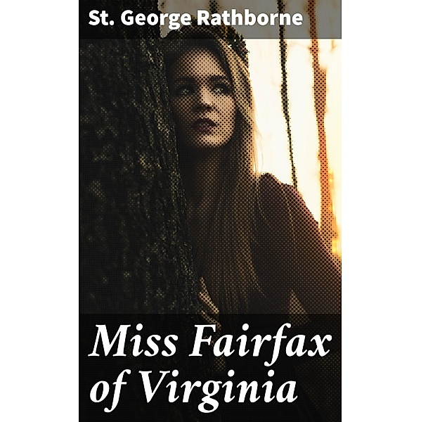 Miss Fairfax of Virginia, St. George Rathborne