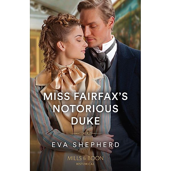 Miss Fairfax's Notorious Duke (Rebellious Young Ladies, Book 2) (Mills & Boon Historical), Eva Shepherd