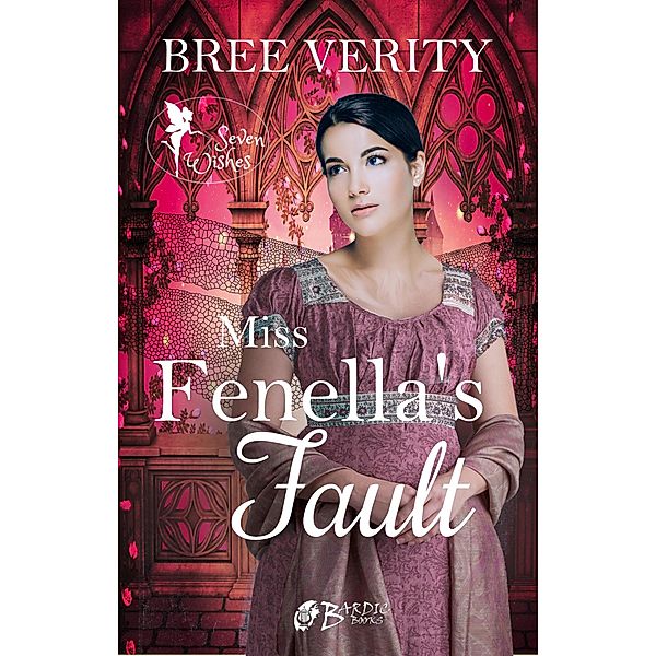 Miss Fenella's Fault (Seven Wishes, #1) / Seven Wishes, Bree Verity