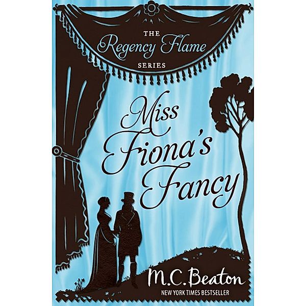 Miss Fiona's Fancy / Regency Flame Bd.7, M. C. Beaton