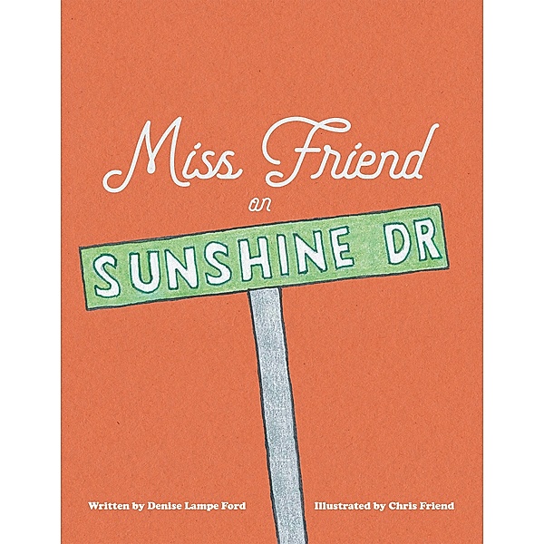 Miss Friend on Sunshine Dr, Denise Lampe Ford