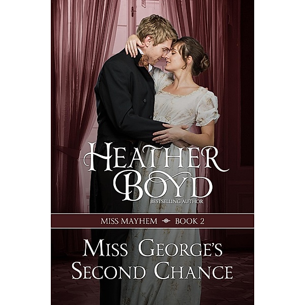 Miss George's Second Chance (Miss Mayhem, #2) / Miss Mayhem, Heather Boyd
