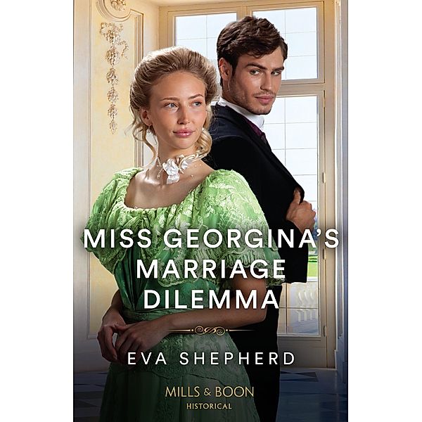 Miss Georgina's Marriage Dilemma / Rebellious Young Ladies Bd.3, Eva Shepherd