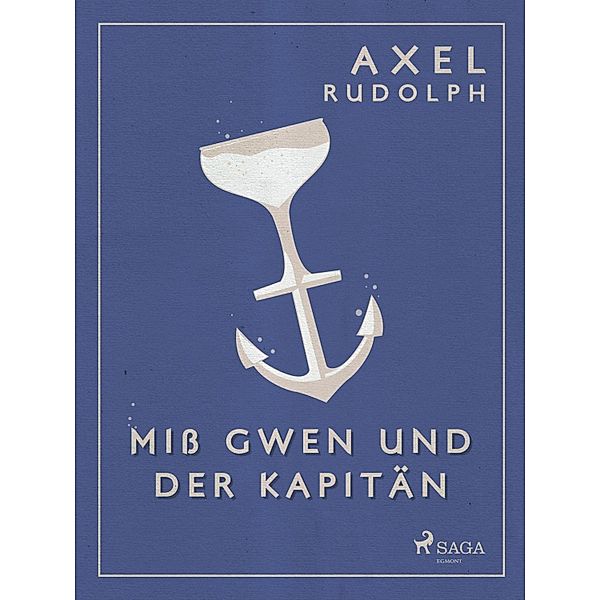 Miß Gwen und der Kapitän, Axel Rudolph