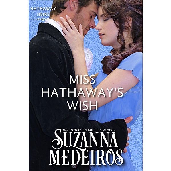 Miss Hathaway's Wish (Hathaway Heirs, #4) / Hathaway Heirs, Suzanna Medeiros